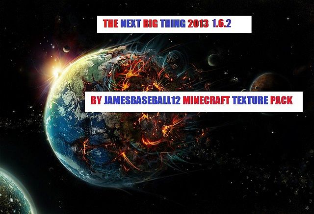 https://img3.9minecraft.net/TexturePack/The-next-big-thing-2013-texture-pack.jpg
