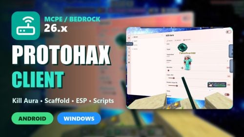 ProtoHax Client for MCPE/Bedrock 26.x on Android and Windows