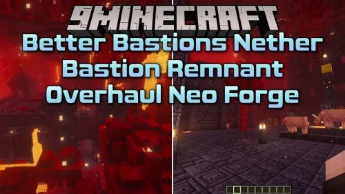 Better Bastions Nether Bastion Remnant Overhaul Neo Forge Mod (26.3, 1.20.1)
